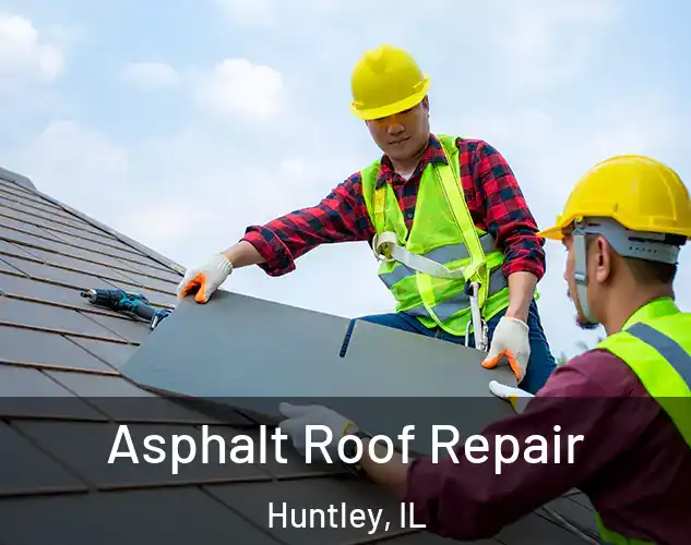  Asphalt Roof Repair Huntley, IL