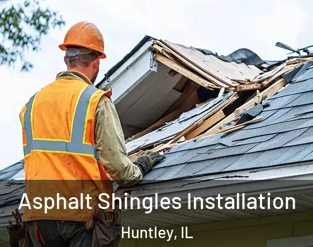  Asphalt Shingles Installation Huntley, IL