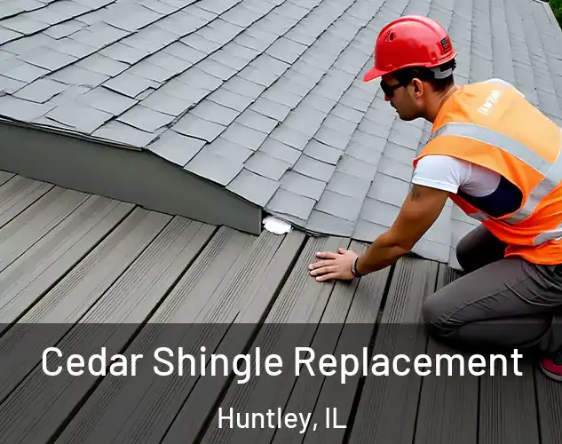  Cedar Shingle Replacement Huntley, IL