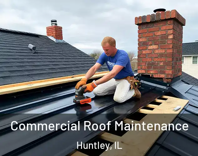  Commercial Roof Maintenance Huntley, IL