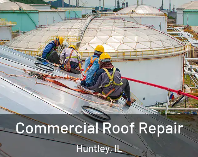  Commercial Roof Repair Huntley, IL