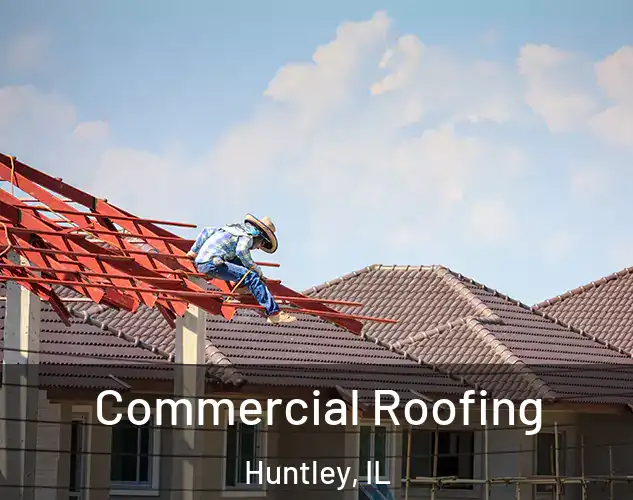  Commercial Roofing Huntley, IL