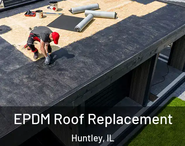  EPDM Roof Replacement Huntley, IL