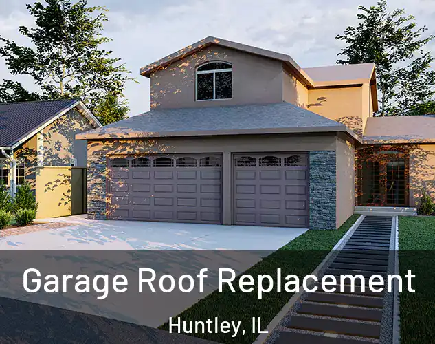  Garage Roof Replacement Huntley, IL