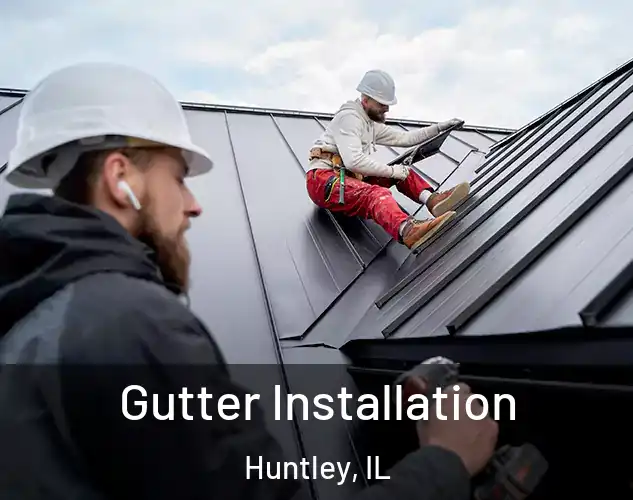  Gutter Installation Huntley, IL