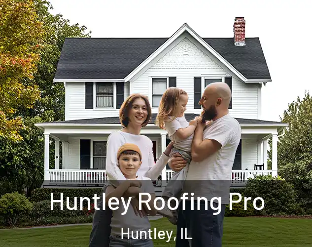  Huntley Roofing Pro Huntley, IL