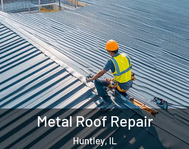  Metal Roof Repair Huntley, IL
