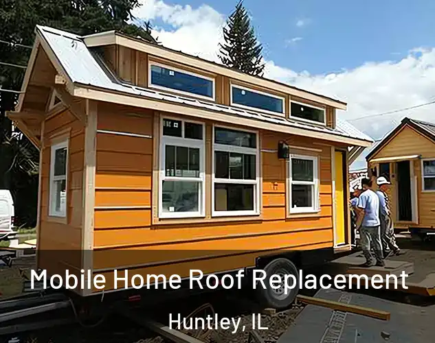  Mobile Home Roof Replacement Huntley, IL