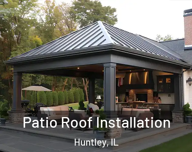  Patio Roof Installation Huntley, IL