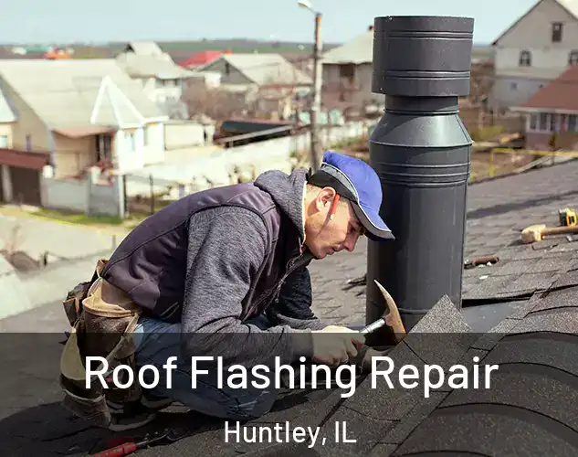  Roof Flashing Repair Huntley, IL