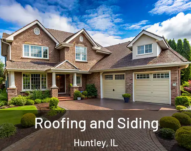  Roofing and Siding Huntley, IL