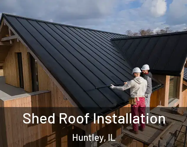  Shed Roof Installation Huntley, IL
