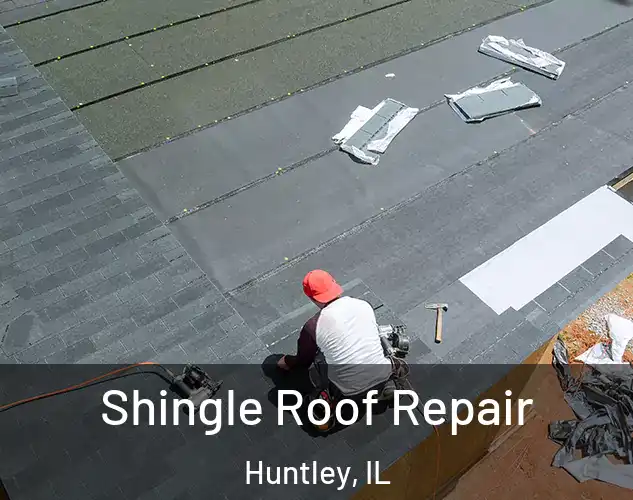  Shingle Roof Repair Huntley, IL