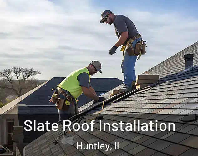  Slate Roof Installation Huntley, IL