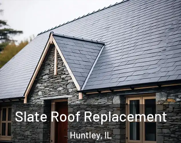  Slate Roof Replacement Huntley, IL
