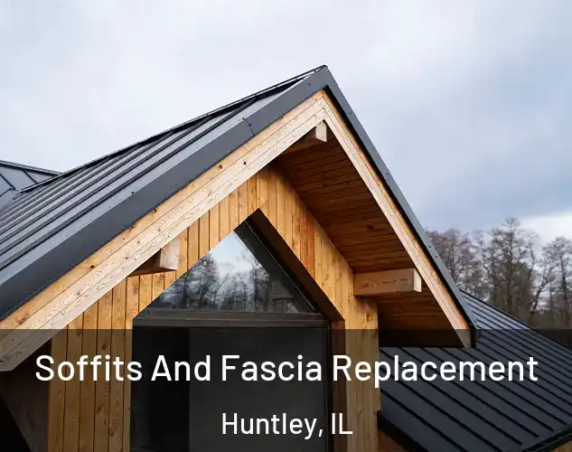  Soffits And Fascia Replacement Huntley, IL