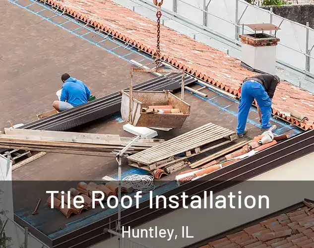  Tile Roof Installation Huntley, IL