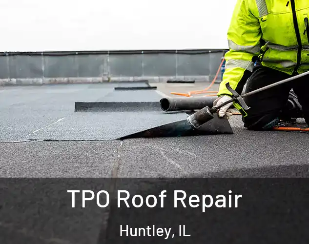  TPO Roof Repair Huntley, IL